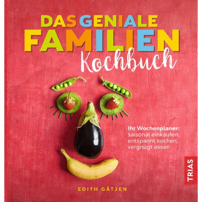 Das geniale Familien Kochbuch von Edith Gätjen
